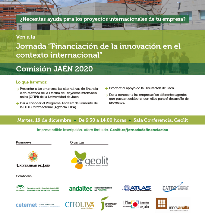 CONVOCATORIA DE PRENSA: GEOLIT ACOGE MAÑANA UNA JORNADA SOBRE FINANCIACIÓN DE LA INNOVACIÓN EN EL CONTEXTO INTERNACIONAL PROMOVIDA POR LA UNIVERSIDAD DE JAÉN CONVOCATORIA DE PRENSA: GEOLIT ACOGE MAÑANA UNA JORNADA SOBRE FINANCIACIÓN DE LA INNOVACIÓN EN EL CONTEXTO INTERNACIONAL PROMOVIDA POR LA UNIVERSIDAD DE JAÉN