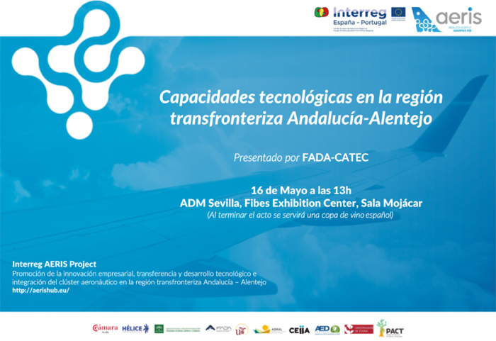 Invitación Conferencia “Capacidades tecnológicas en la región transfronteriza Andalucía-Alentejo” - 16 Mayo Sevilla Invitación Conferencia “Capacidades tecnológicas en la región transfronteriza Andalucía-Alentejo” - 16 Mayo Sevilla