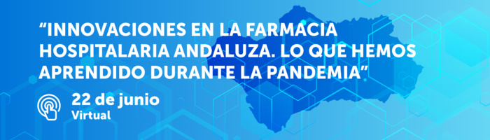 Farmacéuticos y administración andaluza analizan mañana en una jornada las innovaciones y avances en la farmacia hospitalaria andaluza durante la pandemia Farmacéuticos y administración andaluza analizan mañana en una jornada las innovaciones y avances en la farmacia hospitalaria andaluza durante la pandemia