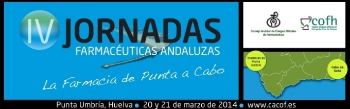 CONVOCATORIA: Huelva acoge las IV Jornadas Farmacéuticas Andaluzas CONVOCATORIA: Huelva acoge las IV Jornadas Farmacéuticas Andaluzas