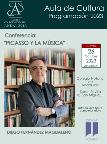 NOTA DE AGENDA Y CONVOCATORIA: DIEGO FERNÁNDEZ MAGDALENO, PIANISTA Y PREMIO NACIONAL DE MÚSICA, OFRECE MAÑANA EN EL COLEGIO NOTARIAL DE ANDALUCÍA UNA CONFERENCIA SOBRE LA RELACIÓN ENTRE PICASSO Y LA MÚSICA NOTA DE AGENDA Y CONVOCATORIA: DIEGO FERNÁNDEZ MAGDALENO, PIANISTA Y PREMIO NACIONAL DE MÚSICA, OFRECE MAÑANA EN EL COLEGIO NOTARIAL DE ANDALUCÍA UNA CONFERENCIA SOBRE LA RELACIÓN ENTRE PICASSO Y LA MÚSICA