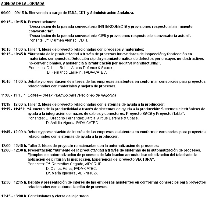 Jornada de alerta temprana en Andalucía: inminentes convocatorias FEDER Innterconecta y CIEN Jornada de alerta temprana en Andalucía: inminentes convocatorias FEDER Innterconecta y CIEN