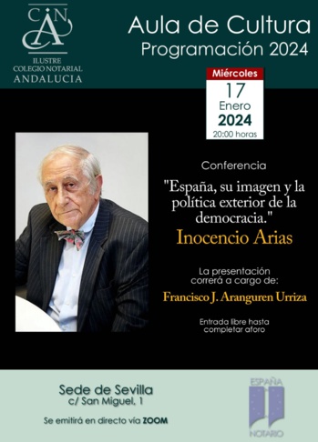 NOTA DE AGENDA Y CONVOCATORIA: EL DIPLOMÁTICO INOCENCIO ARIAS HABLA MAÑANA SOBRE LA IMAGEN Y POLÍTICA EXTERIOR DE ESPAÑA EN EL COLEGIO NOTARIAL DE ANDALUCÍA NOTA DE AGENDA Y CONVOCATORIA: EL DIPLOMÁTICO INOCENCIO ARIAS HABLA MAÑANA SOBRE LA IMAGEN Y POLÍTICA EXTERIOR DE ESPAÑA EN EL COLEGIO NOTARIAL DE ANDALUCÍA
