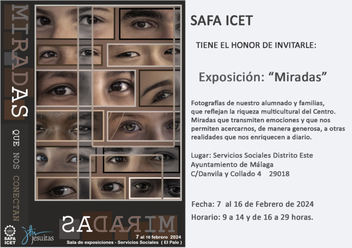 CONVOCATORIA: EL COLEGIO SAFA ICET INAUGURA MAÑANA EN EL CENTRO CULTURAL DE SERVICIOS SOCIALES DE EL PALO LA EXPOSICIÓN ‘MIRADAS’, 43 FOTOGRAFÍAS DE ALUMNOS DE DIVERSAS NACIONALIDADES PARA FOMENTAR LA RIQUEZA INTERCULTURAL DEL CENTRO CONVOCATORIA: EL COLEGIO SAFA ICET INAUGURA MAÑANA EN EL CENTRO CULTURAL DE SERVICIOS SOCIALES DE EL PALO LA EXPOSICIÓN ‘MIRADAS’, 43 FOTOGRAFÍAS DE ALUMNOS DE DIVERSAS NACIONALIDADES PARA FOMENTAR LA RIQUEZA INTERCULTURAL DEL CENTRO