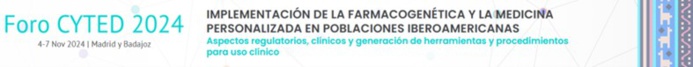 HOY COMIENZA EL FORO CYTED QUE REÚNE DESDE EL LUNES AL JUEVES EN ESPAÑA A INVESTIGADORES Y CLÍNICOS DE IBEROAMÉRICA  PARA AVANZAR EN LA INCORPORACIÓN DE LA FARMACOGENÓMICA A LA PRÁCTICA CLÍNICA HOY COMIENZA EL FORO CYTED QUE REÚNE DESDE EL LUNES AL JUEVES EN ESPAÑA A INVESTIGADORES Y CLÍNICOS DE IBEROAMÉRICA  PARA AVANZAR EN LA INCORPORACIÓN DE LA FARMACOGENÓMICA A LA PRÁCTICA CLÍNICA