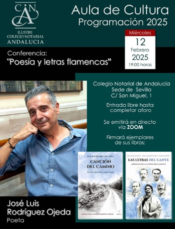 CONVOCATORIA Y NOTA DE AGENDA:  CONFERENCIA EN EL COLEGIO NOTARIAL DE ANDALUCÍA DEL ESCRITOR JOSÉ LUIS RODRÍGUEZ OJEDA, EXPERTO EN INVESTIGAR LA CONEXIÓN ENTRE LA POESÍA Y EL FLAMENCO ANDALUCES