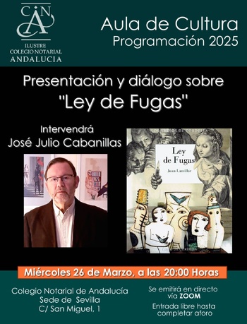 NOTA DE AGENDA Y CONVOCATORIA: JUAN LAMILLAR PRESENTA EN EL COLEGIO NOTARIAL DE ANDALUCÍA SU ÚLTIMO POEMARIO, ‘LEY DE FUGAS’