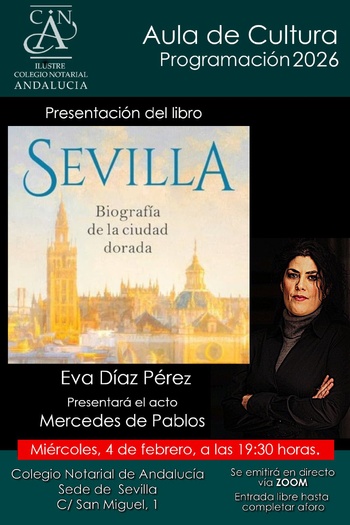 NOTA DE AGENDA Y CONVOCATORIA: LA PERIODISTA EVA DÍAZ PÉREZ PRESENTA SU ÚLTIMO LIBRO EN EL AULA DE CULTURA DEL COLEGIO NOTARIAL DE ANDALUCÍA