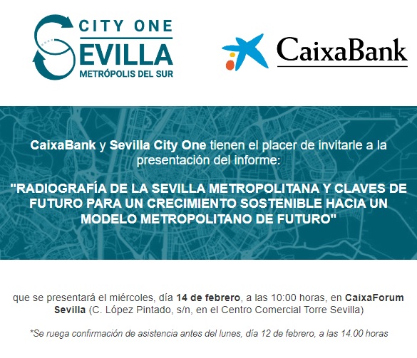 CONVOCATORIA DE MEDIOS - PRESENTACIÓN DEL INFORME "RADIOGRAFÍA DE LA SEVILLA METROPOLITANA Y CLAVES DE FUTURO PARA UN CRECIMIENTO SOSTENIBLE HACIA UN MODELO METROPOLITANO DE FUTURO" CONVOCATORIA DE MEDIOS - PRESENTACIÓN DEL INFORME "RADIOGRAFÍA DE LA SEVILLA METROPOLITANA Y CLAVES DE FUTURO PARA UN CRECIMIENTO SOSTENIBLE HACIA UN MODELO METROPOLITANO DE FUTURO"