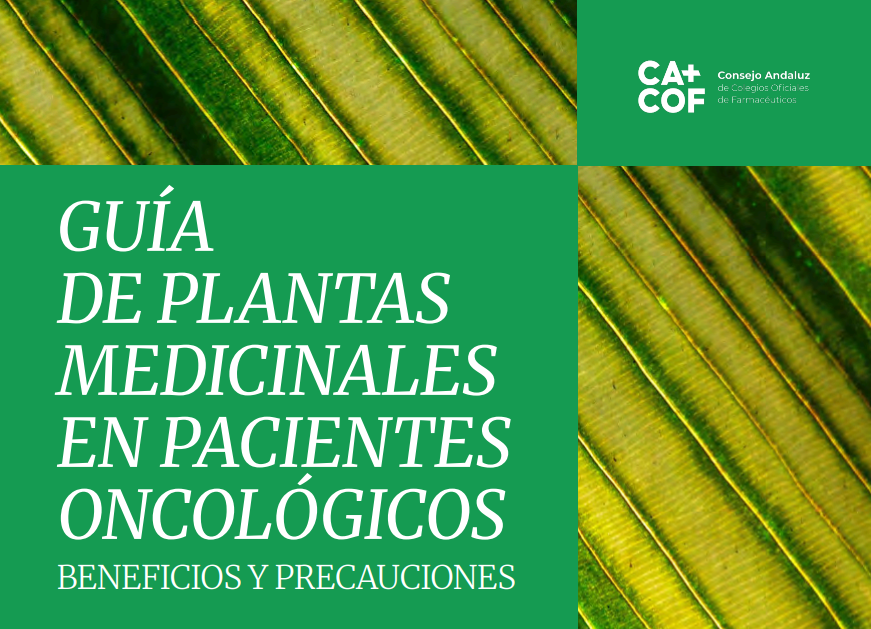 El Consejo Andaluz de Farmacéuticos publica la primera guía española sobre el uso seguro de plantas medicinales en pacientes oncológicos, dirigida tanto a profesionales sanitarios como a personas con cáncer