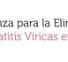DIEZ AÑOS DESPUÉS DE LA ESTRATEGIA DE LA OMS, LA ELIMINACIÓN DE LAS HEPATITIS VÍRICAS ENTRA EN SU FASE DECISIVA: LLEGAR A QUIENES SIGUEN FUERA DEL SISTEMA SANITARIO
