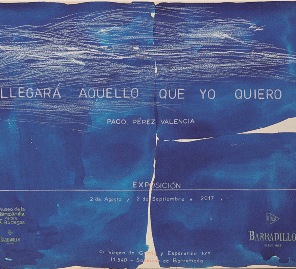 Nota de prensa: Paco Pérez Valencia expone su obra más reciente, "Llegará aquello que yo quiero", en el Museo de la Manzanilla de Sanlúcar de Barrameda