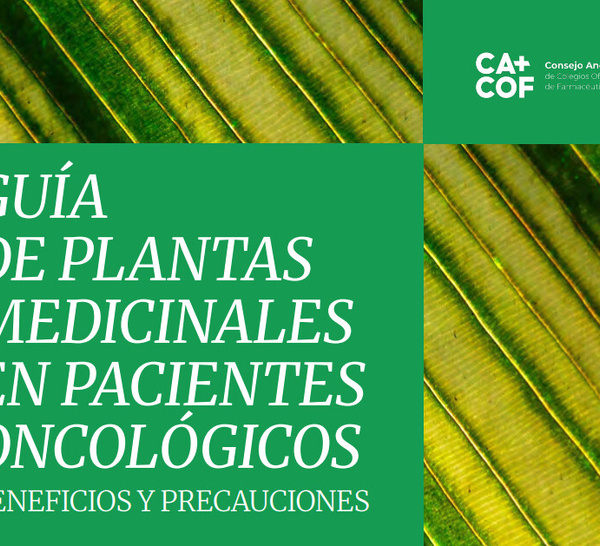 El Consejo Andaluz de Farmacéuticos publica la primera guía española sobre el uso seguro de plantas medicinales en pacientes oncológicos, dirigida tanto a profesionales sanitarios como a personas con cáncer